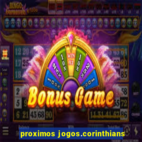 proximos jogos.corinthians